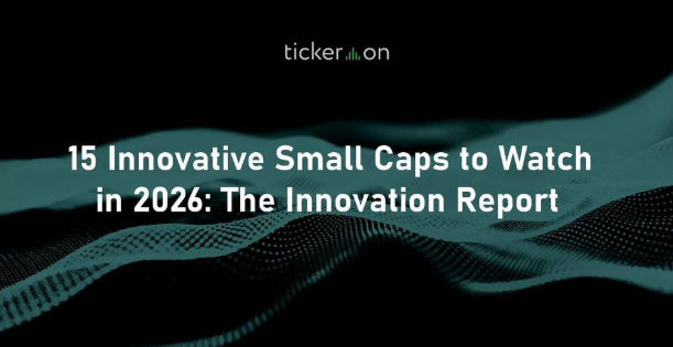 15 Innovative Small Caps to Watch in 2026: The Innovation Report