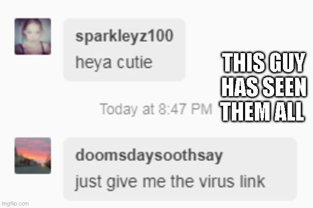 a snapshot of chat service where a female account message a male account with ‘hey cutie’ and the male account replies with ‘just give me the virus link’.