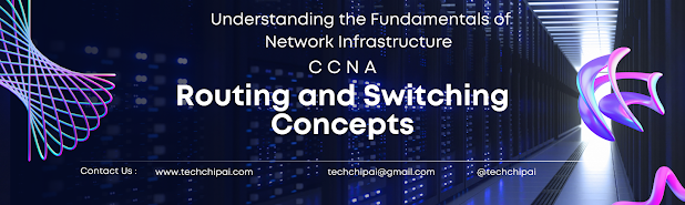 Routing and Switching Concepts