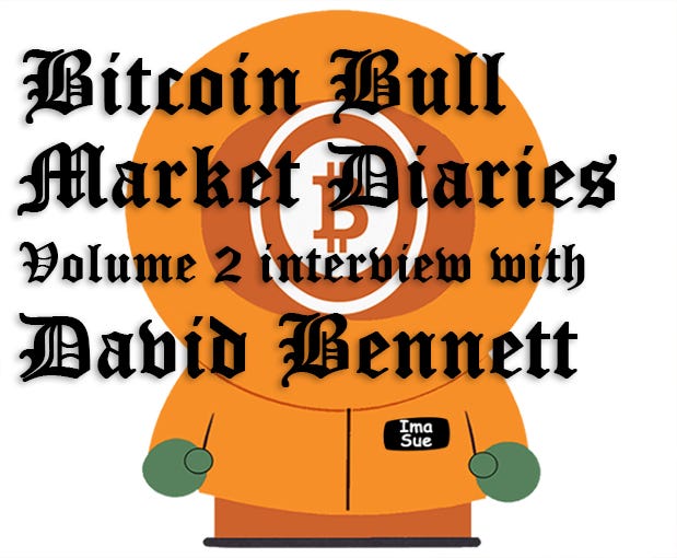 Bitcoin Bull Market Diaries Volume 2 Interview with David Bennett