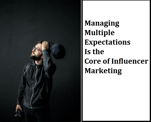 Managing Expectations; Influencer Marketing