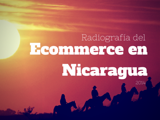 Radiografía del Ecommerce en Nicaragua 2014
