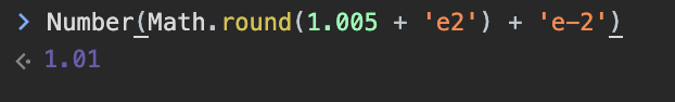 A javascript console which says “Number(Math.round(1.005 + ‘e2’) + ‘e-2’)” and the return value reads, “1.01”