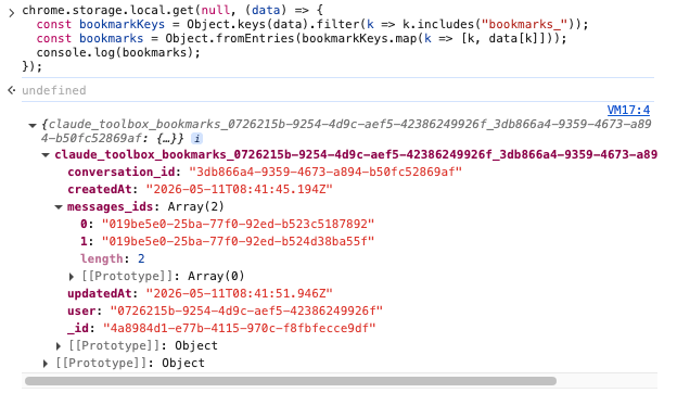 Chrome extension DevTools console output of chrome.storage.local.get showing one Claude Toolbox bookmark record under storage key claude_toolbox_bookmarks_[user]_[conversation]. Expanded fields show conversation_id matching the key suffix, messages_ids array of two server-generated ids 019be5e0–25ba-77f0–92ed-b523c5187892 and 019be5e0–25ba-77f0–92ed-b524d38ba55f, createdAt and updatedAt timestamps, a user organization id, and an internal _id UUID.