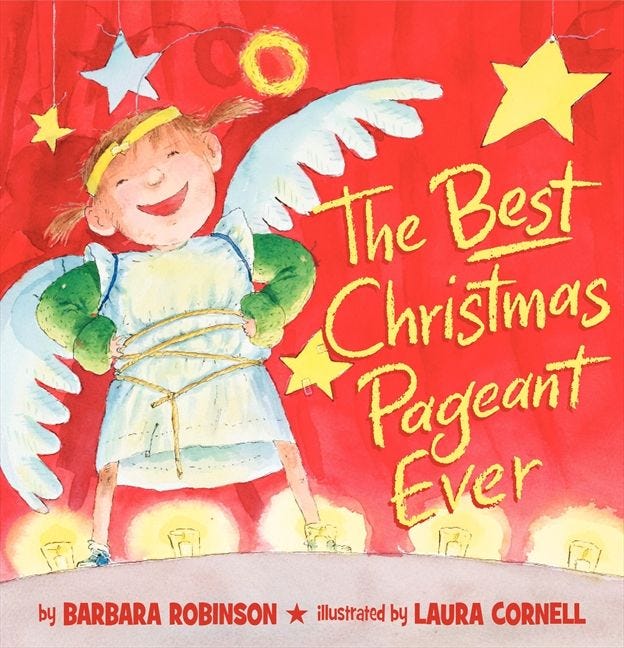The Best Christmas Pageant Ever by Barbara Robinson, illustrated by Laura Cornell