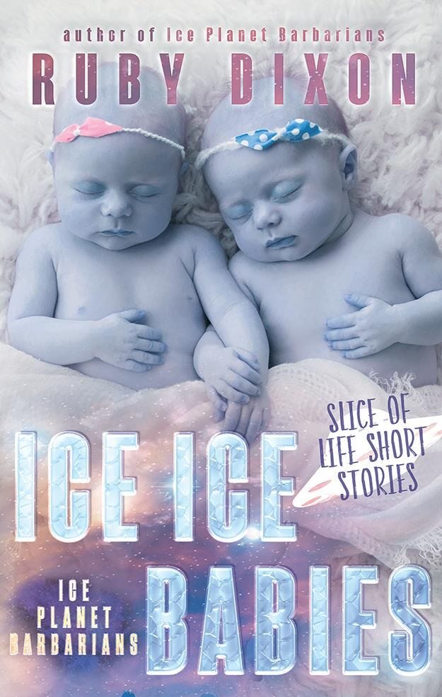 Cover of Ice Ice Babies by Ruby Dixon. Image is of two sleeping blue babies