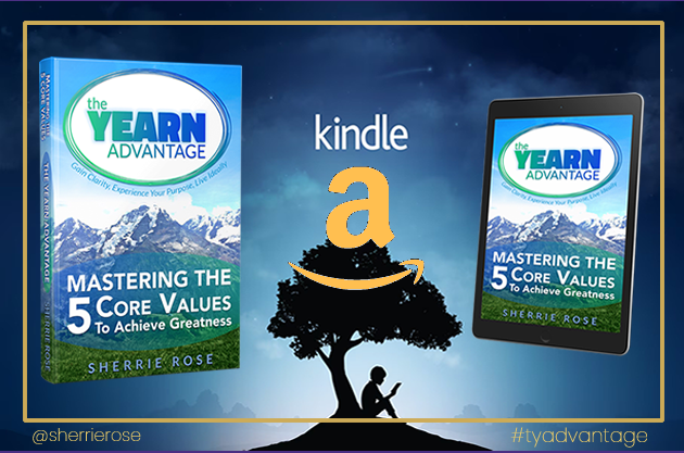 Mastering the 5 Core Values: The YEARN Advantage Free Kindle book https://www.amazon.com/Mastering-Core-Values-YEARN-Advantage-ebook/dp/B0C4NM3M79/