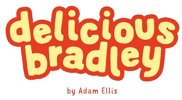 Delicious Bradley, by Adam Ellis