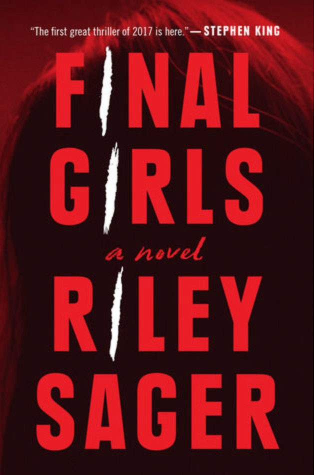 Final Girls by Riley Sager. Published 2017