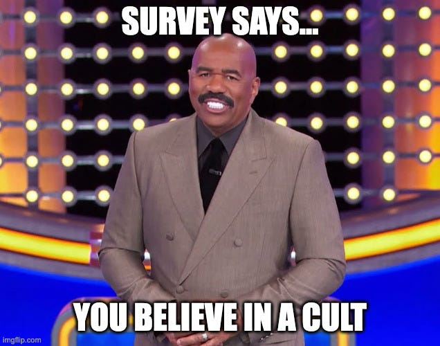 Steve Harvey host of Family Feud Meme: “Survey says… you believe in a cult”
