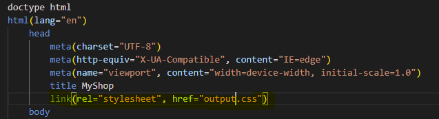 link(rel=”stylesheet”, href=”output.css”) — added to pug files