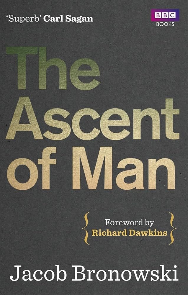 I recently read The Ascent of Man by Jacob Bronowski and it stayed wit
