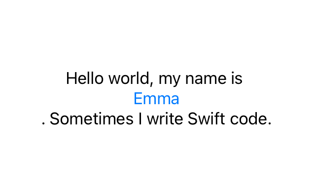 Text reading “Hello world, my name is” [new line] “Emma” in blue [new line] “. Sometimes I write Swift code”