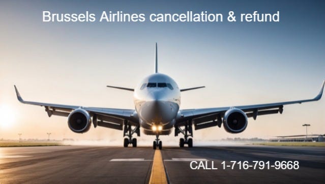 Brussels Airlines cancellation 1–716–791–9668