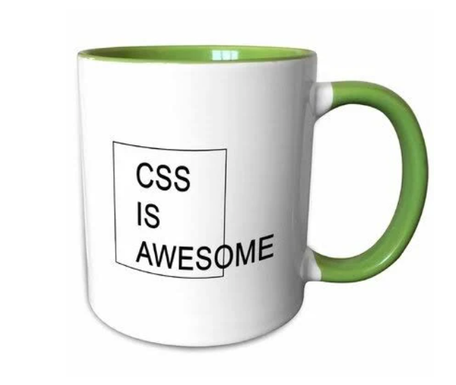 A mug with the words “CSS IS AWESOME”