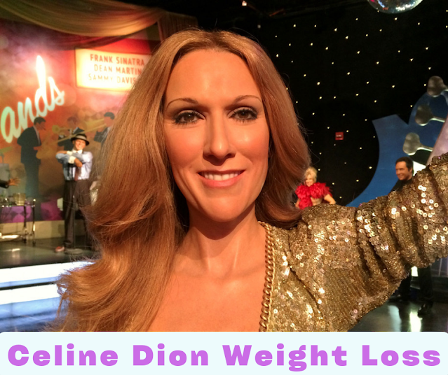 Celine Dion’s weight loss,