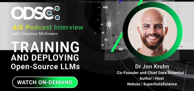 Podcast: Training and Deploying Open-Source LLMs with Dr. Jon Krohn