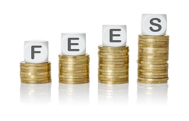 Fees are increasing