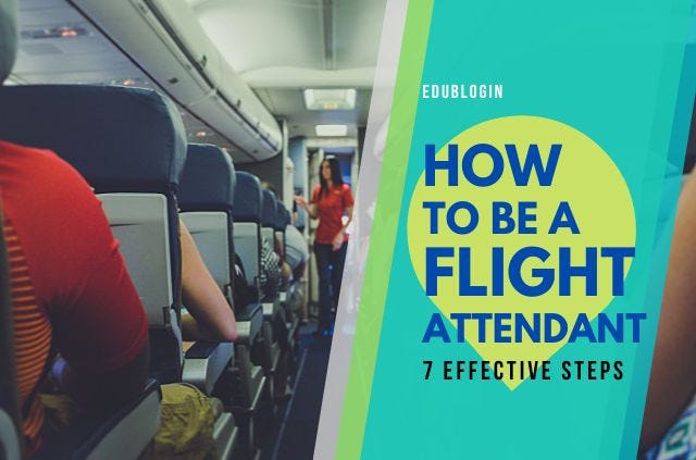 How to be a Flight Attendant | 7 Effective Steps