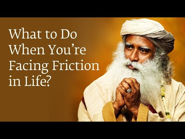 What to Do When You’re Facing Friction in Life?