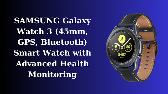 Unveiling the Samsung Galaxy Watch 3 | weari2 | smart watch