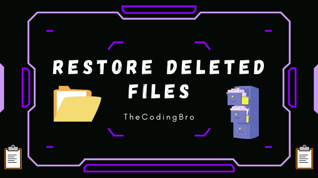How to Restore or Recover Deleted Files