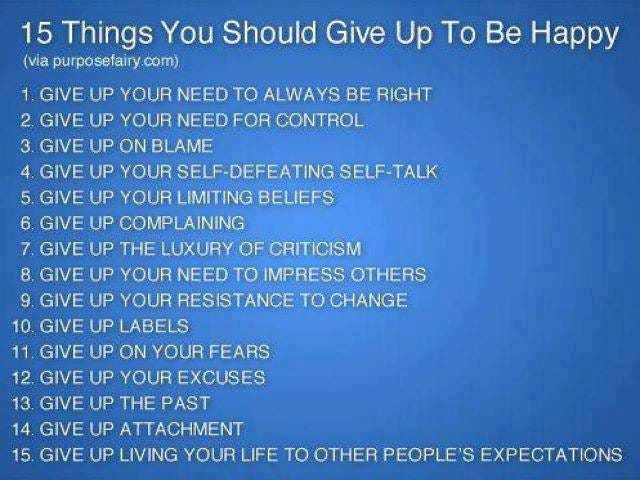 15 Things You Should Give Up To Be Happy