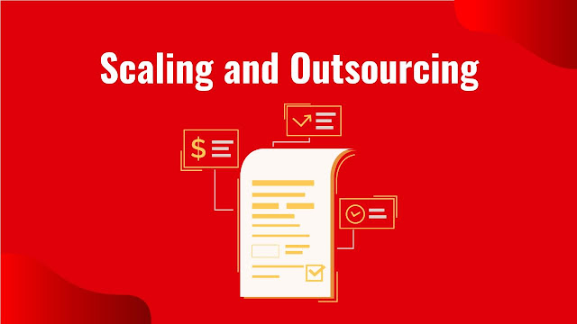 Scaling and Outsourcing