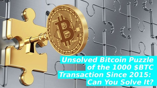 Unsolved #Bitcoin Puzzle of the 1000 $BTC Transaction Since 2015: Can You Solve It? / #bitcoinchallenge #bitcoinpuzzle