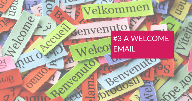 The word “welcome” in many languages written on colourful strips of paper. Text reads “#3 A Welcome Email”