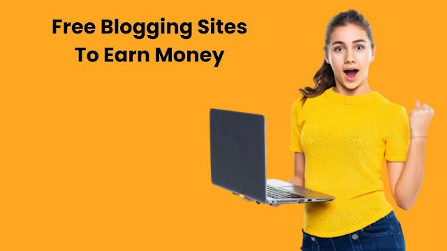 Best Free Blogging Sites for Your Online Journey 2023