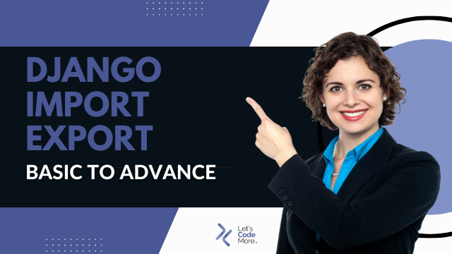 Django Import Export From Basic To Advance​