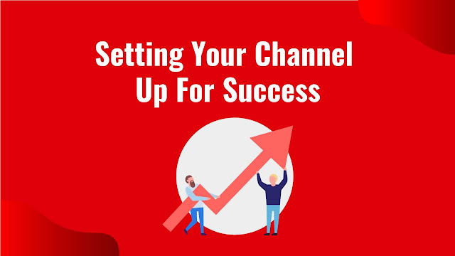 Setting Up Your Channel for Success