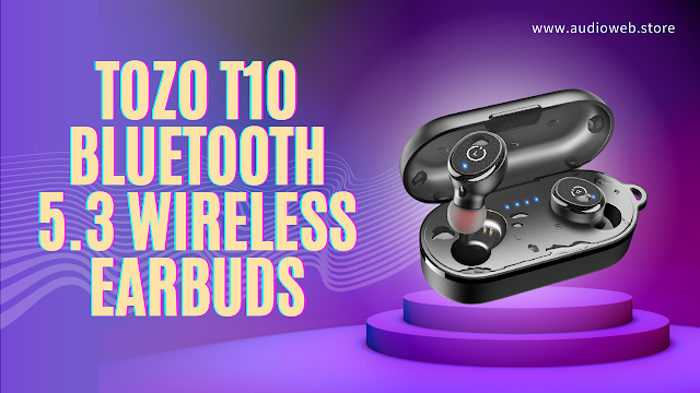 TOZO T10: Affordable Waterproof Bluetooth Earbuds with Deep Bass