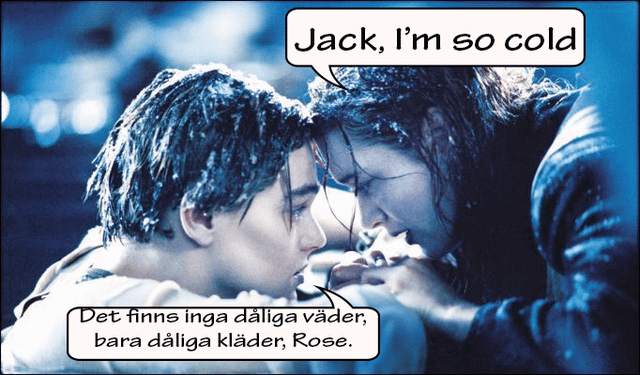 There’s no such thing as bad weather, only bad clothing