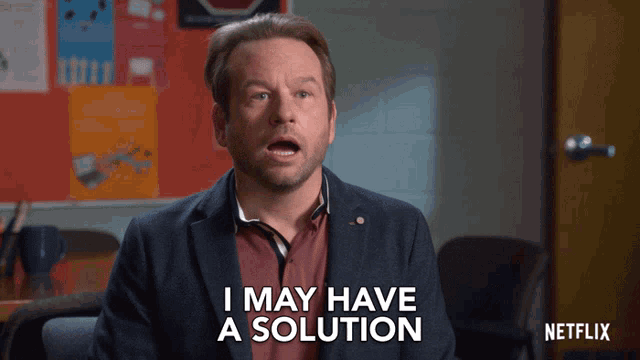 A GIF of a man saying, “I may have a solution.”