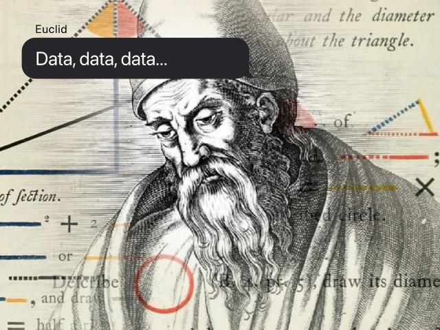 An illustration with geometric figures, a portrait of Euclid, and a modern iOS chat bubble with the text: Data, data, data.