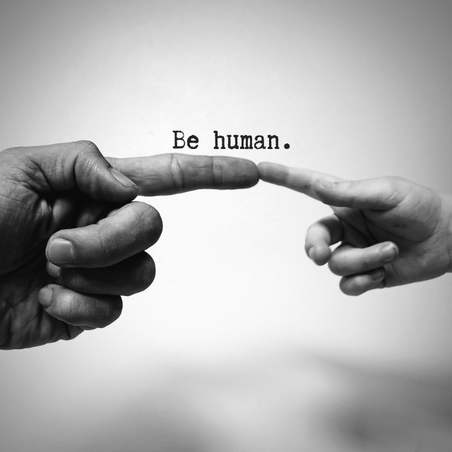 A picture propagating a message of being human.