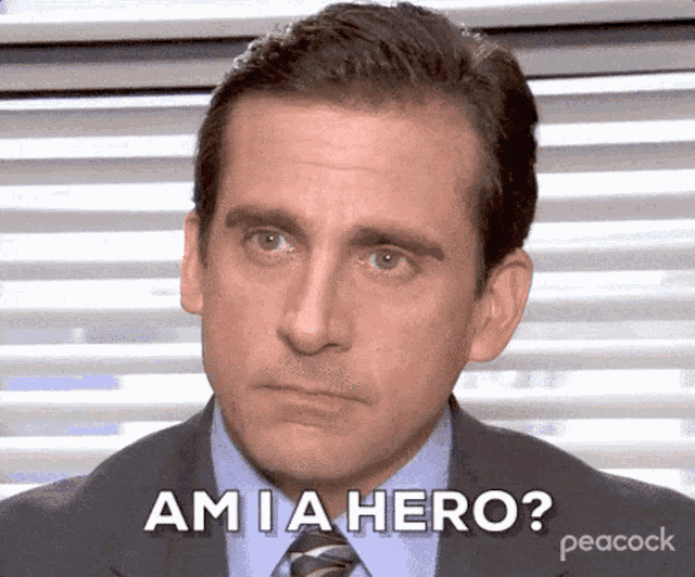 A animated image of Michael Scott from The office serie saying: “Am I a hero? I really can’t say. But yes.”