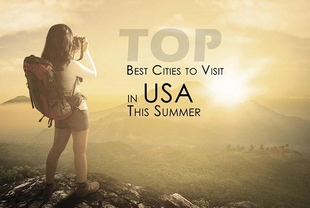 Top Best Cities to Visit in USA This Summer