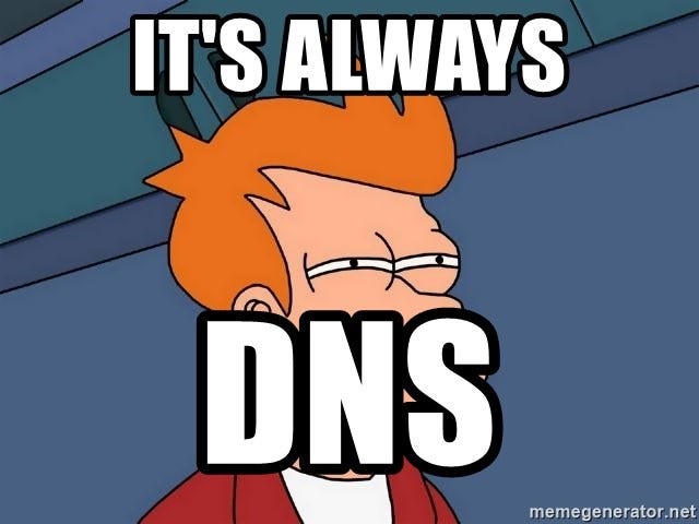 Fry from Futurama saying “It’s Always DNS”