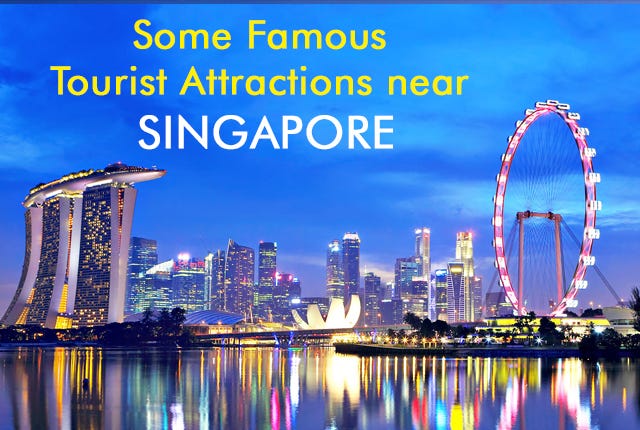 Some Famous Tourist Attractions near Singapore