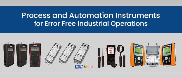 Process and Automation Instruments for Error Free Industrial Operations
