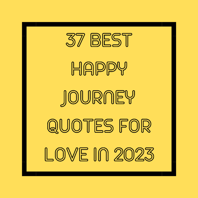 Happy Journey Quotes For Love
