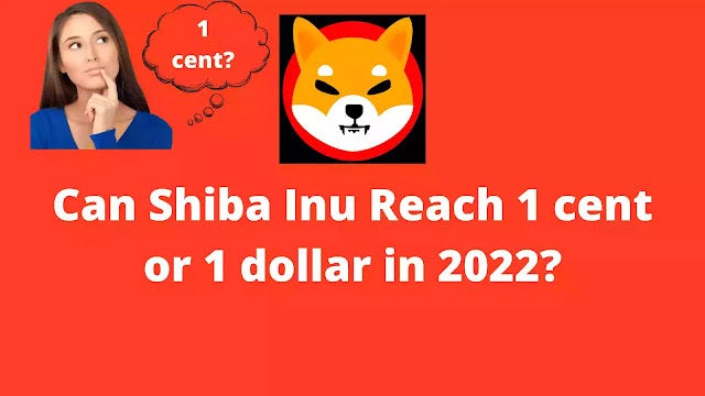 will shiba inu reach 1 cent in 2022