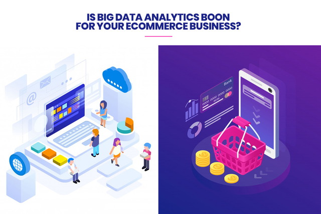 Is Big Data Analytics Boon For Your ECommerce Business? | LaptrinhX