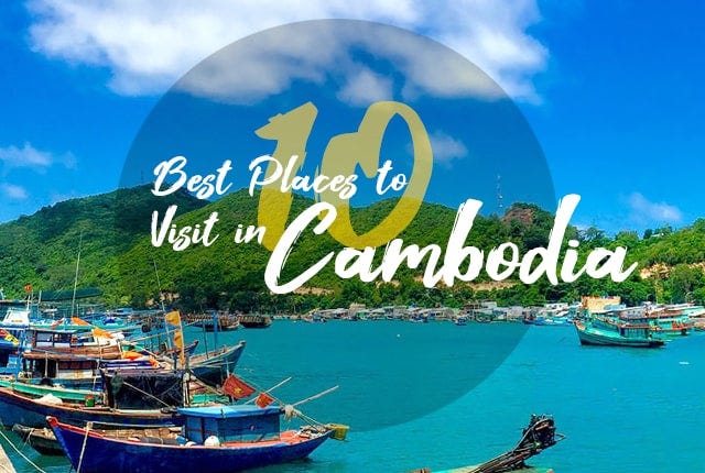 Top Best Places to Visit in Cambodia