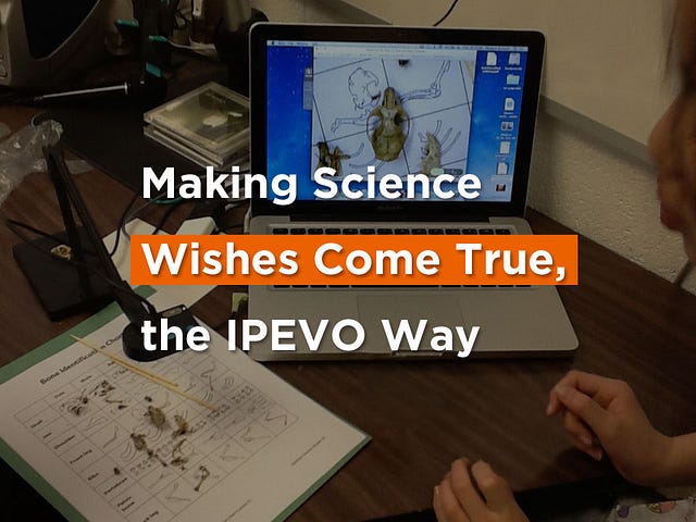 Making Science Wishes Come True, the IPEVO Way