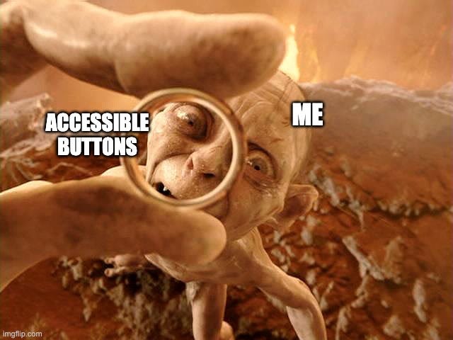 Gollum (from Lord of the Rings) holds the one ring between two fingers and peers up at it obsessively. Text indicates Gollum represents “me” and the ring is “accessible buttons”.