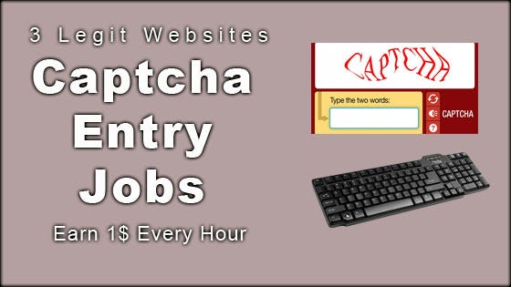 captcha entry jobs, captcha typing jobs, captcha solving jobs,